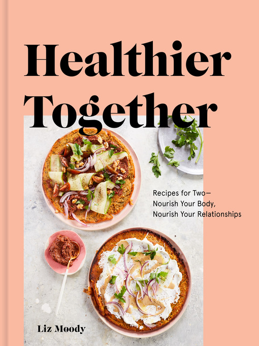 Title details for Healthier Together by Liz Moody - Wait list